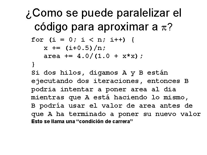 ¿Como se puede paralelizar el código para aproximar a ? for (i = 0;