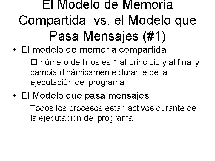 El Modelo de Memoria Compartida vs. el Modelo que Pasa Mensajes (#1) • El