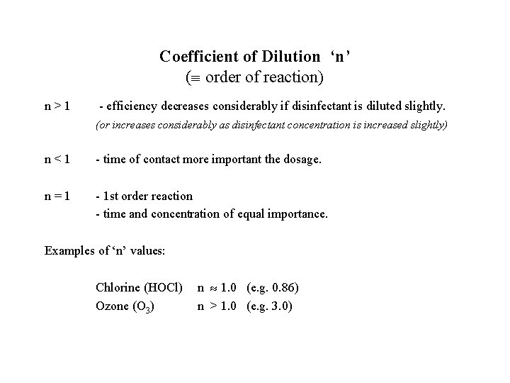 Coefficient of Dilution ‘n’ ( order of reaction) n>1 - efficiency decreases considerably if