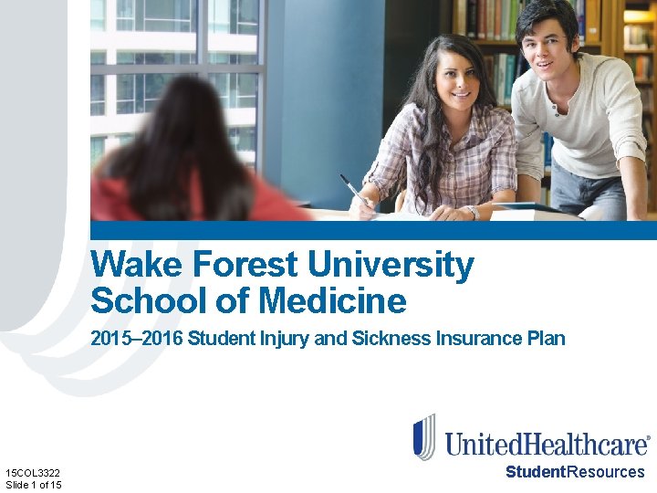 Wake Forest University School of Medicine 2015– 2016 Student Injury and Sickness Insurance Plan