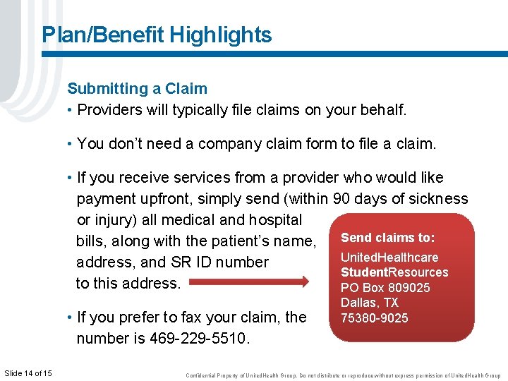 Plan/Benefit Highlights Submitting a Claim • Providers will typically file claims on your behalf.