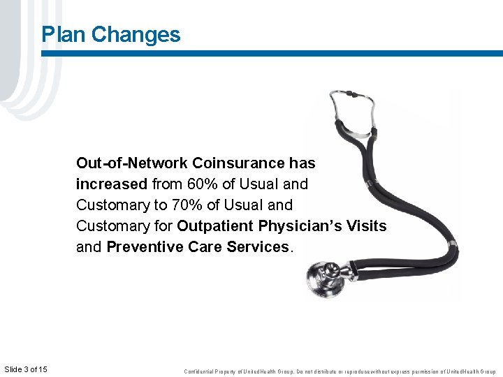 Plan Changes Out-of-Network Coinsurance has increased from 60% of Usual and Customary to 70%