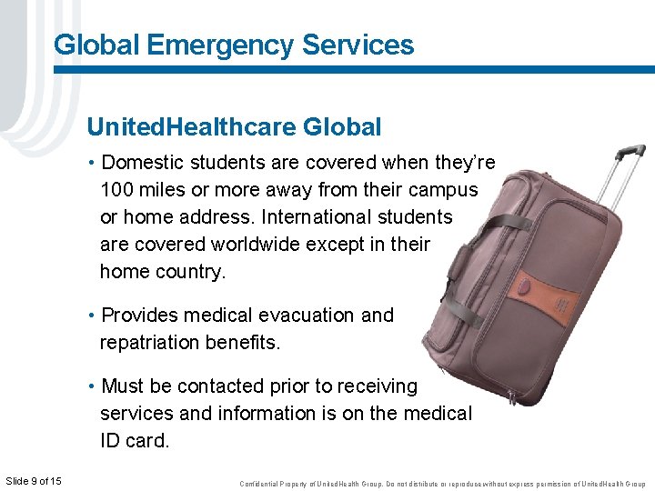 Global Emergency Services United. Healthcare Global • Domestic students are covered when they’re 100