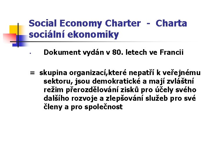 Social Economy Charter - Charta sociální ekonomiky • Dokument vydán v 80. letech ve
