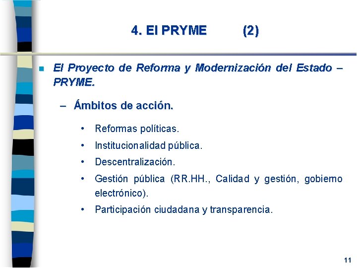 4. El PRYME n (2) El Proyecto de Reforma y Modernización del Estado –