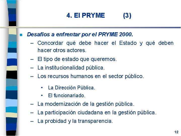 4. El PRYME n (3) Desafíos a enfrentar por el PRYME 2000. – Concordar