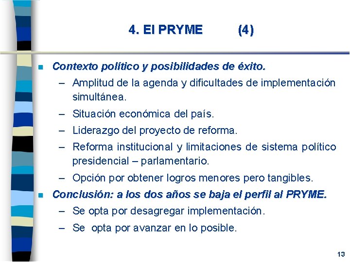 4. El PRYME n (4) Contexto político y posibilidades de éxito. – Amplitud de