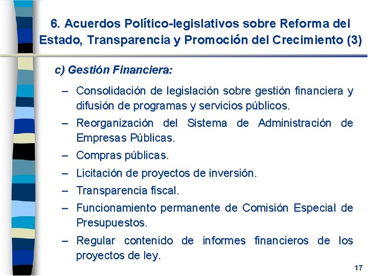 6. Acuerdos Político-legislativos sobre Reforma del Estado, Transparencia y Promoción del Crecimiento (3) c)