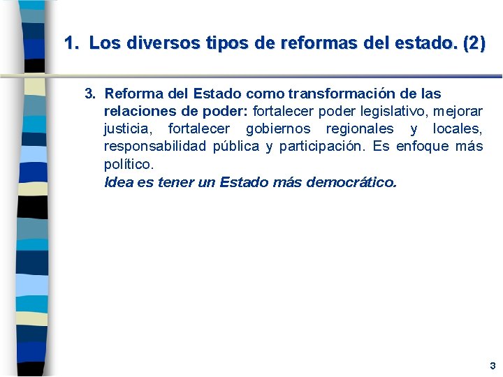 1. Los diversos tipos de reformas del estado. (2) 3. Reforma del Estado como