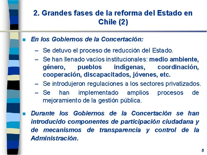 2. Grandes fases de la reforma del Estado en Chile (2) n En los