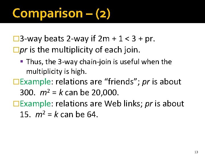 Comparison – (2) � 3 -way beats 2 -way if 2 m + 1