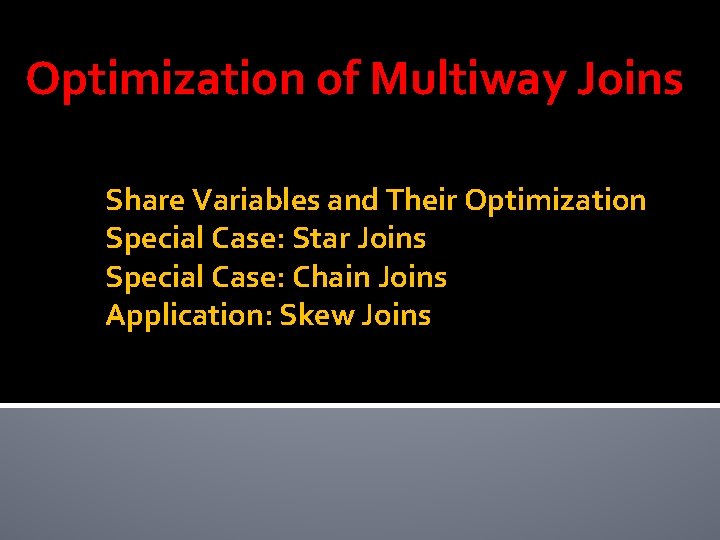 Optimization of Multiway Joins Share Variables and Their Optimization Special Case: Star Joins Special
