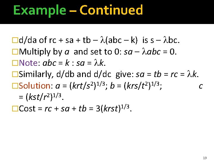 Example – Continued �d/da of rc + sa + tb – (abc – k)