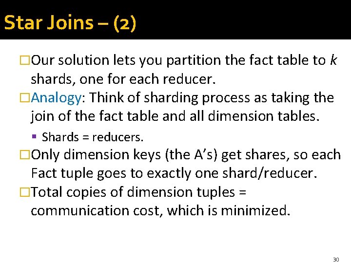 Star Joins – (2) �Our solution lets you partition the fact table to k