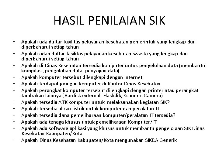 HASIL PENILAIAN SIK • • • Apakah ada daftar fasilitas pelayanan kesehatan pemerintah yang HASIL PENILAIAN SIK • • • Apakah ada daftar fasilitas pelayanan kesehatan pemerintah yang