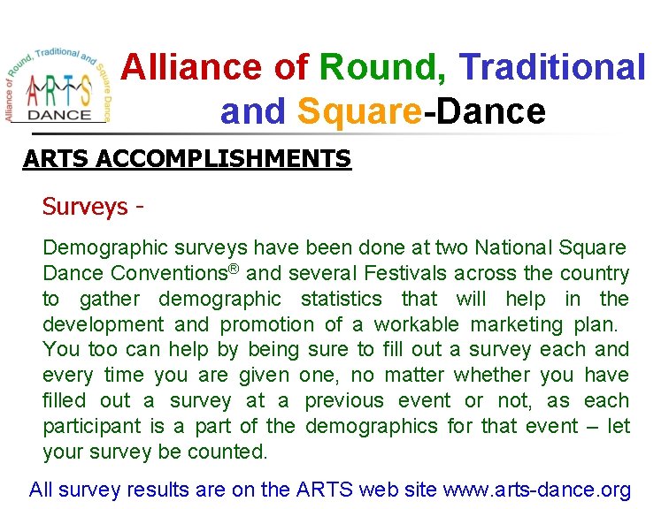 Alliance of Round, Traditional and Square-Dance ARTS ACCOMPLISHMENTS Surveys Demographic surveys have been done