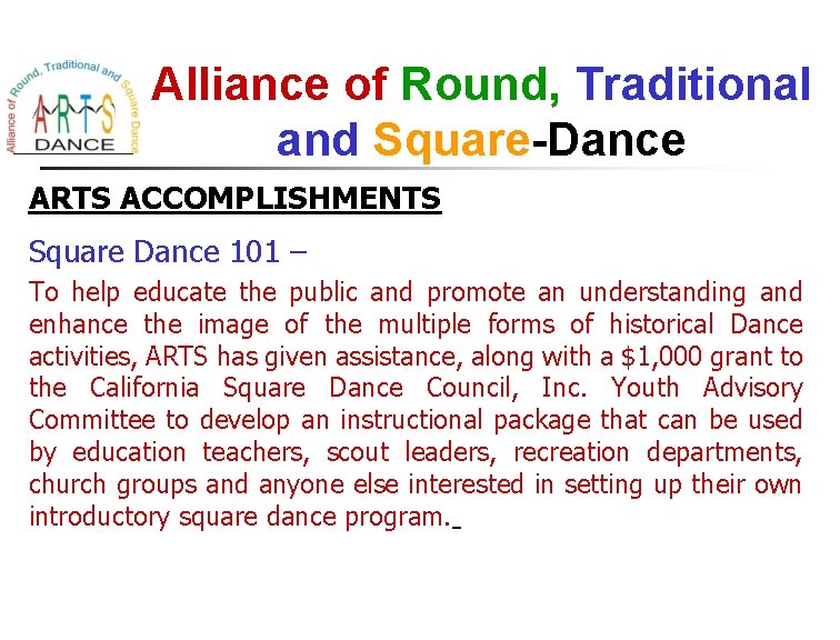 Alliance of Round, Traditional and Square-Dance ARTS ACCOMPLISHMENTS Square Dance 101 – To help