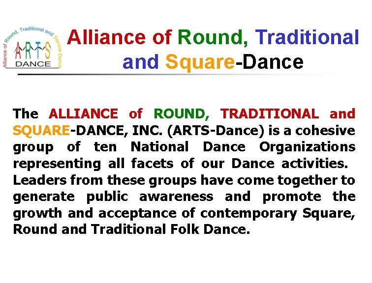 Alliance of Round, Traditional and Square-Dance The ALLIANCE of ROUND, TRADITIONAL and SQUARE-DANCE, INC.