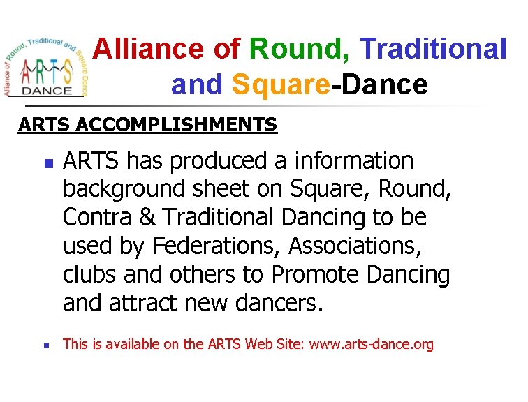 Alliance of Round, Traditional and Square-Dance ARTS ACCOMPLISHMENTS n n ARTS has produced a