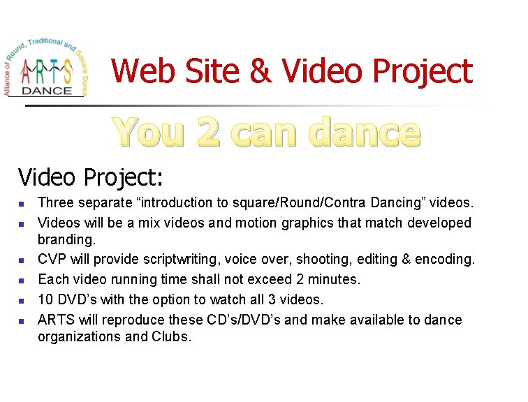 Web Site & Video Project You 2 can dance Video Project: n n n