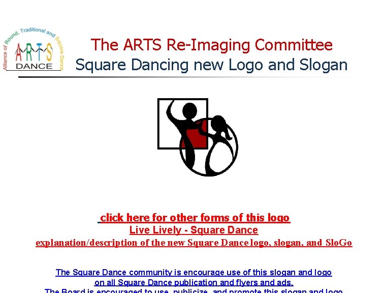 The ARTS Re-Imaging Committee Square Dancing new Logo and Slogan click here for other