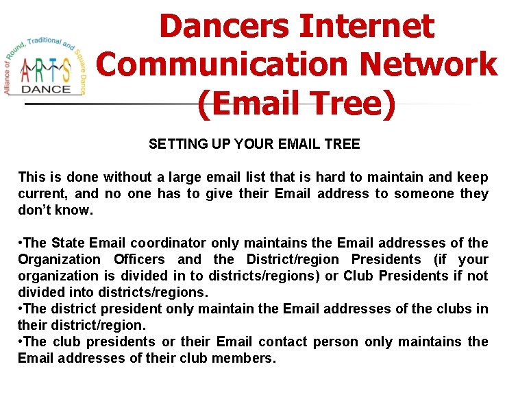 Dancers Internet Communication Network (Email Tree) SETTING UP YOUR EMAIL TREE This is done