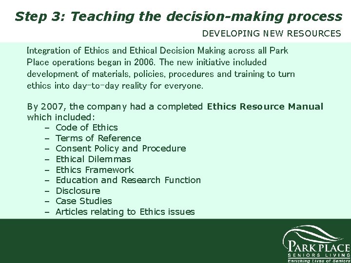 Step 3: Teaching the decision-making process DEVELOPING NEW RESOURCES Integration of Ethics and Ethical