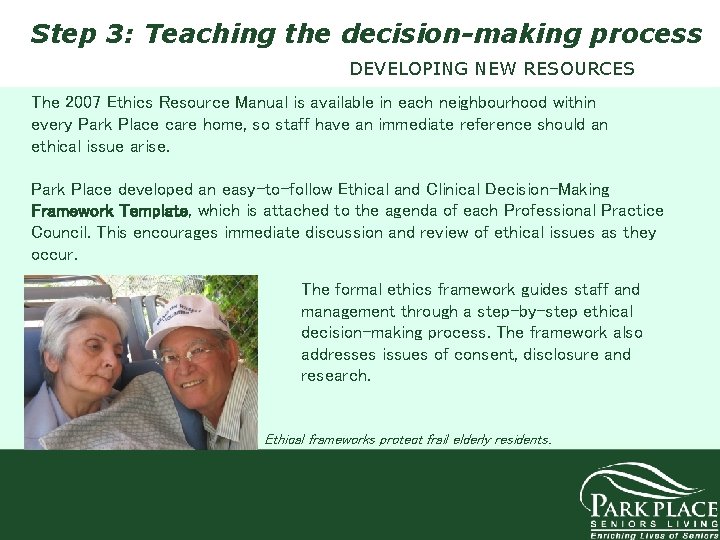 Step 3: Teaching the decision-making process DEVELOPING NEW RESOURCES The 2007 Ethics Resource Manual