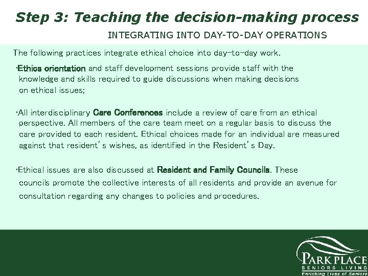 Step 3: Teaching the decision-making process INTEGRATING INTO DAY-TO-DAY OPERATIONS The following practices integrate