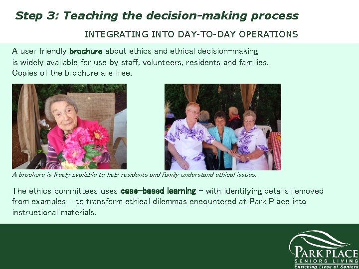 Step 3: Teaching the decision-making process INTEGRATING INTO DAY-TO-DAY OPERATIONS A user friendly brochure