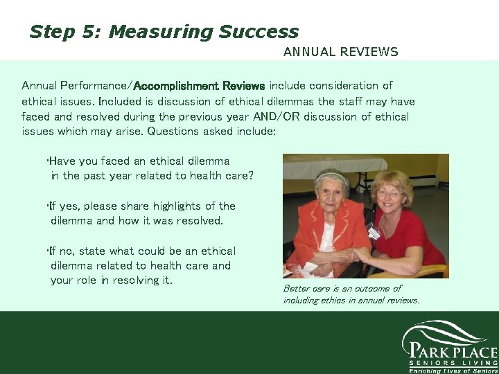 Step 5: Measuring Success ANNUAL REVIEWS Annual Performance/Accomplishment Reviews include consideration of ethical issues.