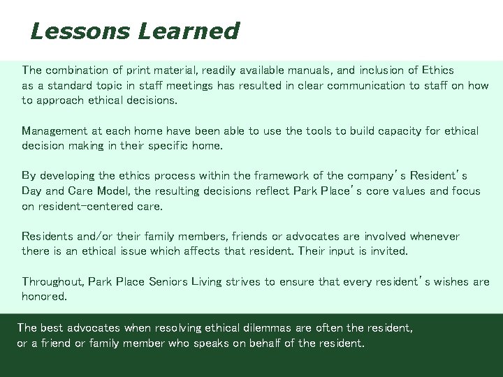 Lessons Learned The combination of print material, readily available manuals, and inclusion of Ethics