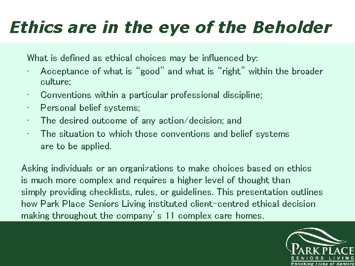 Ethics are in the eye of the Beholder What is defined as ethical choices