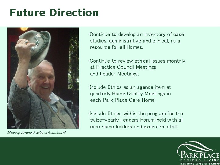 Future Direction • Continue to develop an inventory of case studies, administrative and clinical,