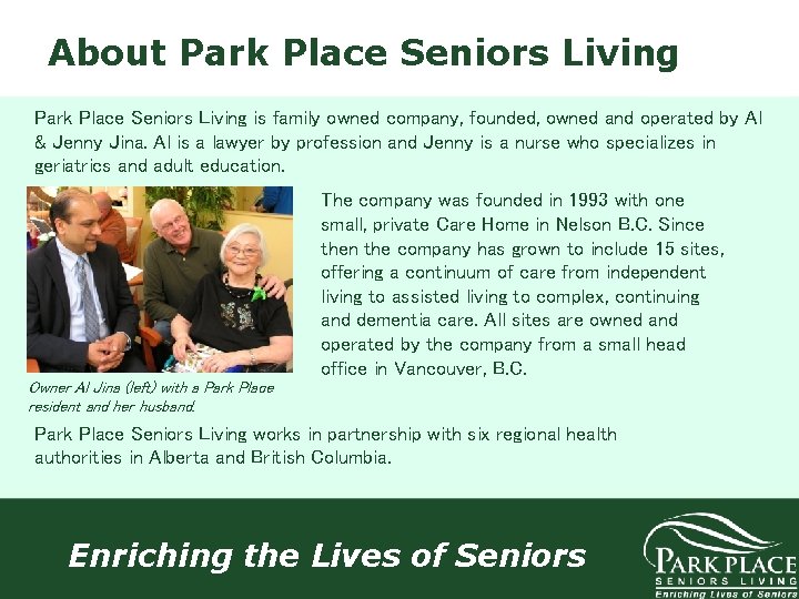 About Park Place Seniors Living is family owned company, founded, owned and operated by
