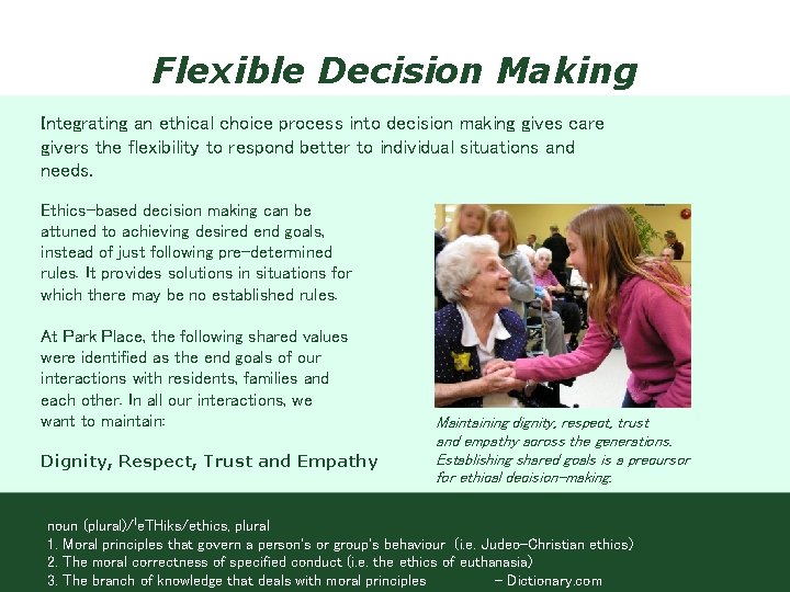 Flexible Decision Making Integrating an ethical choice process into decision making gives care givers