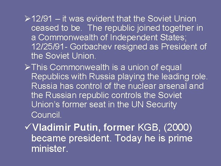 Ø 12/91 – it was evident that the Soviet Union ceased to be. The