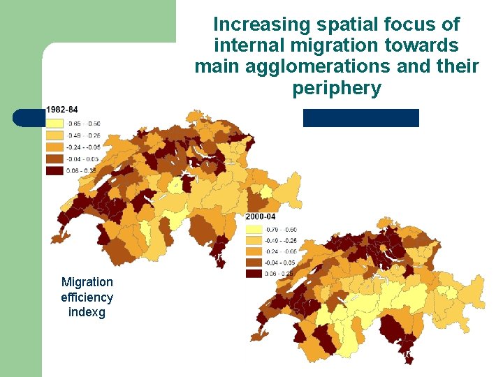 Increasing spatial focus of internal migration towards main agglomerations and their periphery Migration efficiency