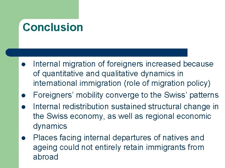 Conclusion l l Internal migration of foreigners increased because of quantitative and qualitative dynamics