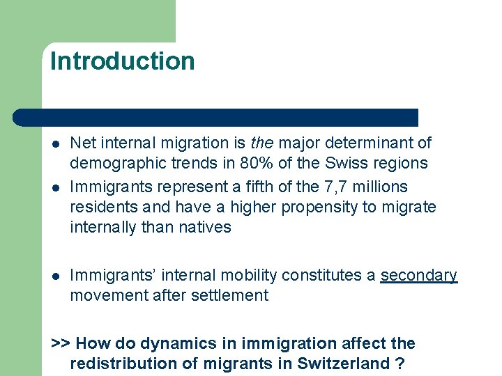 Introduction l l l Net internal migration is the major determinant of demographic trends