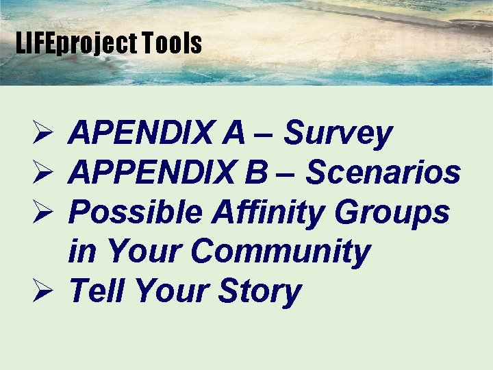 LIFEproject Tools Ø APENDIX A – Survey Ø APPENDIX B – Scenarios Ø Possible