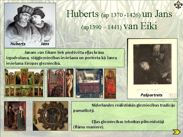 Huberts (ap 1370 -1426) un Jans (ap 1390 – 1441) van Eiki Huberts Janam