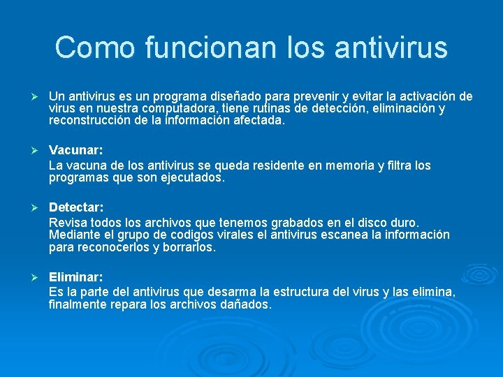 Como funcionan los antivirus Ø Un antivirus es un programa diseñado para prevenir y
