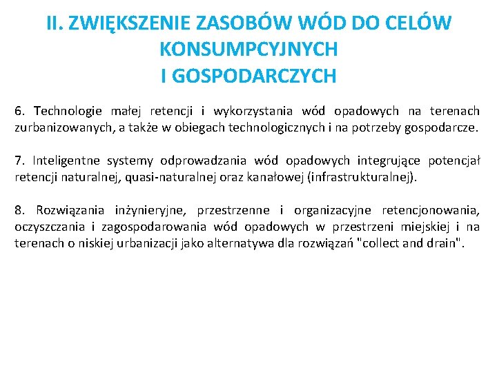 II. ZWIĘKSZENIE ZASOBÓW WÓD DO CELÓW KONSUMPCYJNYCH I GOSPODARCZYCH 6. Technologie małej retencji i