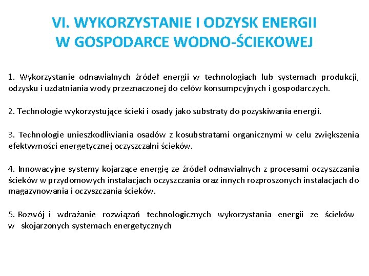 VI. WYKORZYSTANIE I ODZYSK ENERGII W GOSPODARCE WODNO-ŚCIEKOWEJ 1. Wykorzystanie odnawialnych źródeł energii w
