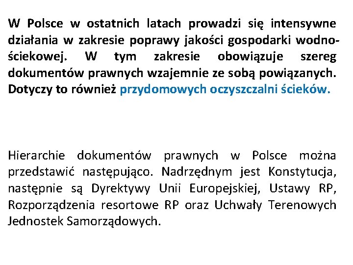 W Polsce w ostatnich latach prowadzi się intensywne działania w zakresie poprawy jakości gospodarki