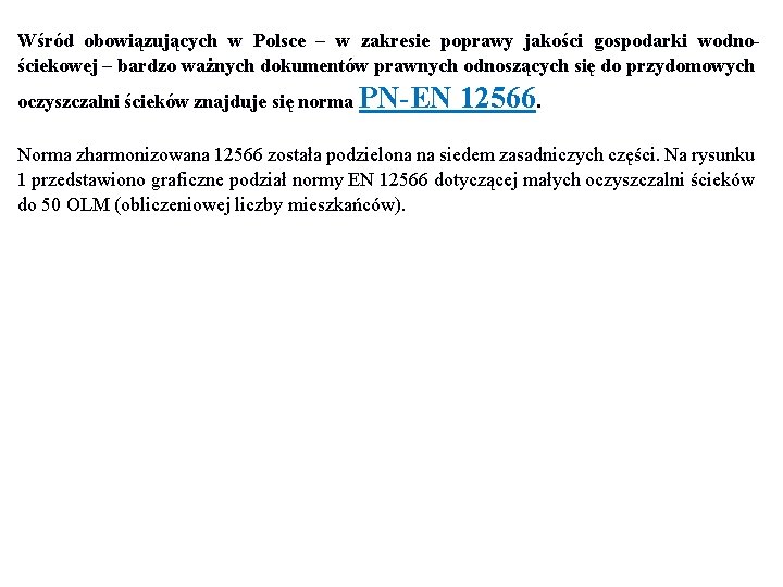 Wśród obowiązujących w Polsce – w zakresie poprawy jakości gospodarki wodnościekowej – bardzo ważnych