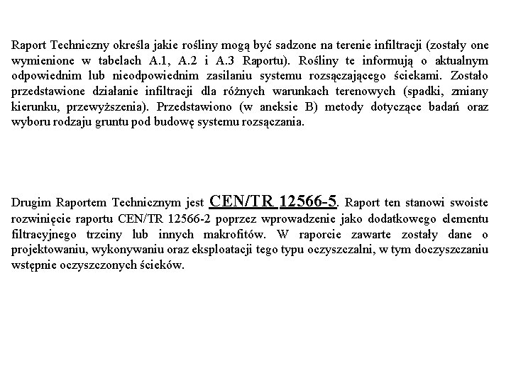 Raport Techniczny określa jakie rośliny mogą być sadzone na terenie infiltracji (zostały one wymienione