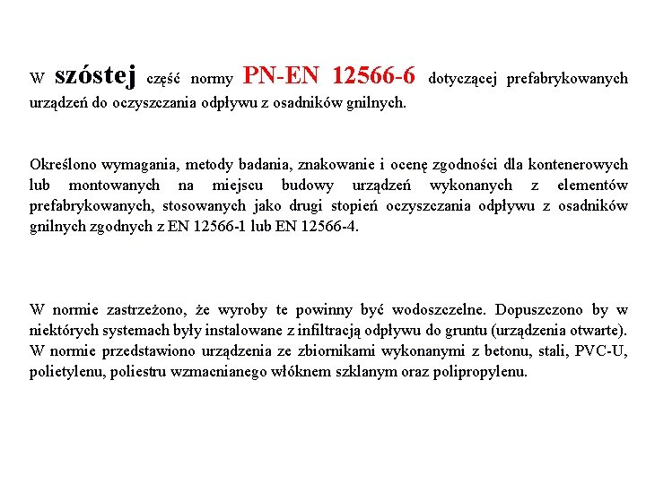 szóstej W część normy PN-EN 12566 -6 dotyczącej prefabrykowanych urządzeń do oczyszczania odpływu z