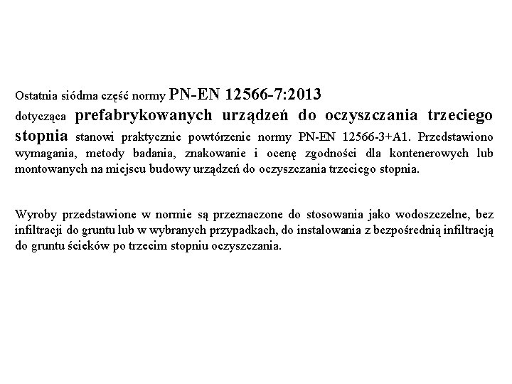 Ostatnia siódma część normy PN-EN 12566 -7: 2013 dotycząca prefabrykowanych urządzeń do oczyszczania trzeciego